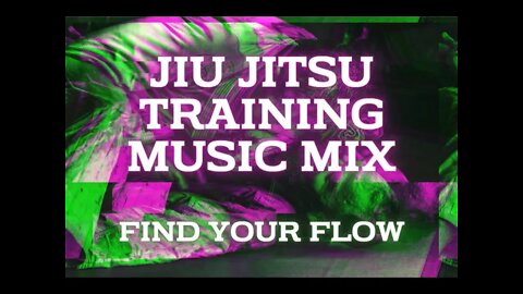 Jiu Jitsu Training Music Mix. Find Your Flow.