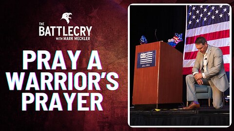 Pray a Warrior's Prayer | The BattleCry