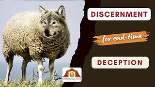 DISCERNMENT FOR END-TIME DECEPTION