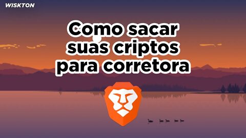 Brave - Como sacar suas criptos para corretora.