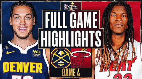 Miami Heat vs. Denver Nuggets Full Game 4 Highlights | June 9 | 2022-2023 NBA Finals