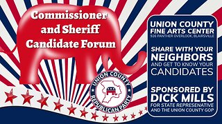 Union County GOP Commissioner and Sheriff Candidate Forum