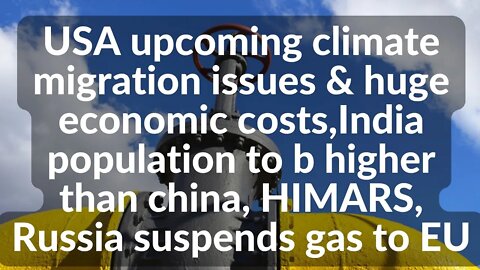 USA upcoming climate migration issues & huge economic costs,India population to b higher than china