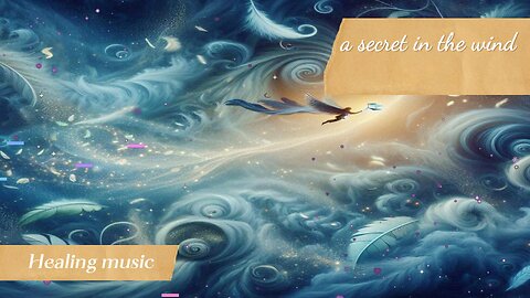 a secret in the wind ㅣ#healingmusic
