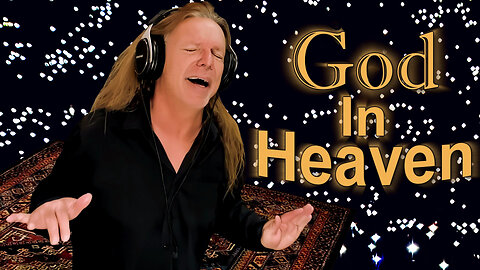 God In Heaven - Ken Tamplin Original Song