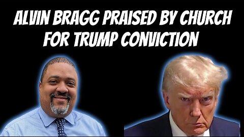 Alvin Bragg Is Praised by Abyssinian Baptist Church and Reverend for Trump Conviction!