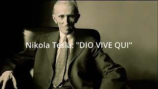 Nikola Tesla "DIO VIVE QUI"
