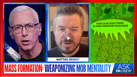 Mattias Desmet: How "Mass Formation" Weaponized Delusional Mobs With Pandemic Panic