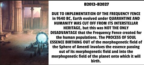 DUE TO IMPLEMENTATION OF THE FREQUENCY FENCE in 9540 BC, Earth evolved under QUARANTINE AND HUMANITY