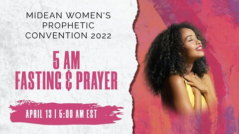 MIDEAN WOMEN'S PROPHETIC CONVENTION APRIL FASTING & PRAYER - DAY 3