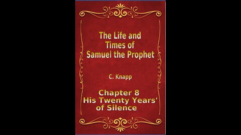Life and Times of Samuel the Prophet, Chapter 8, His Twenty Years of Silence