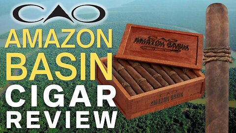 CAO Amazon Basin Cigar Review