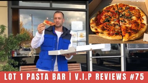 Lot 1 Pasta Bar | V.I.P Reviews #75