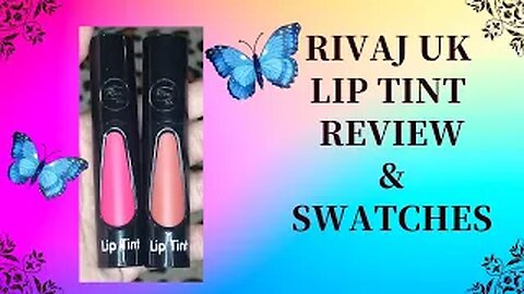 Rivaj Uk lip tint review and swatches the product | fiza farrukh