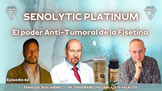 SENOLYTIC PLATINUM El poder Anti-Tumoral de la Fisetina con Dr. Jordi Ibáñez y Francesc Roig