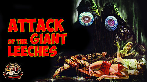 Attack of the Giant Leeches: A Classic B-Movie Horror Flick