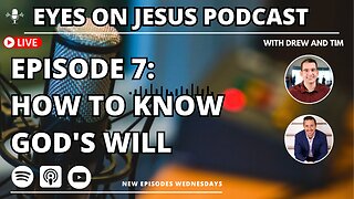 Episode 7: How to know God's will