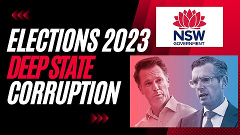 N.S.W 2023 Elections Deep State/Corruption