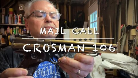 Mail call with the Crosman model 106. Crosman’s first Pellet pistol!