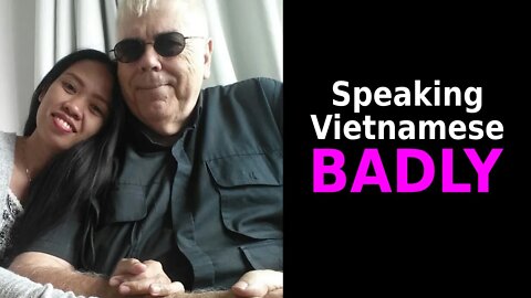 Speaking Vietnamese - BADLY - Info for Native English Speakers (Lifestyle)