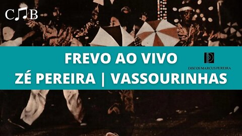 Frevo Ao Vivo - Zé Pereira | Vassourinhas