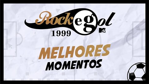 ROCKGOL [1999] - Melhores Momentos RockGol 99