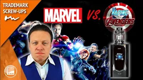 Marvel vs Vaping Avengers | Trademark Screw-Ups - Ep. 031