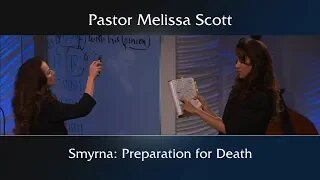 Revelation 2:8-11 Smyrna: Preparation for Death - Eschatology #27