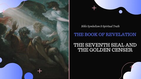 The Seventh Seal and The Golden Censar l The Book of Revelation l Bible Symbolism