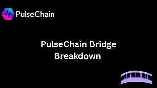 PulseChain Bridge Breakdown
