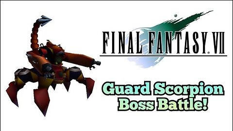 Final Fantasy 7 - Guard Scorpion Boss Fight