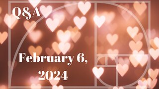 Q&A Feb 6, 2024