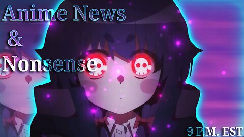 Anime News & Nonsense 7/12/2023