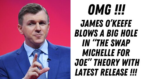 James O'Keefe's Latest "Project" Blows Up The Michelle For Joe Theory