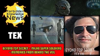 Beyond Top Secret - Milab Super Soldiers - Memories From Behind the Veil | Tex
