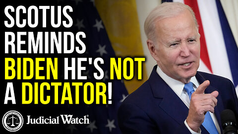 SCOTUS Reminds Biden He's Not a Dictator!