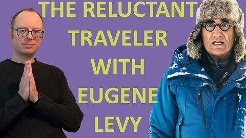 THE RELUCTANT TRAVELER WITH EUGENE LEVY - EPG EP 20