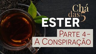 A conspiração - Ester - Chá das 5