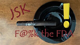 Jas Sum Kral (JSK) F the FDA cigar discussion