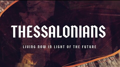 Final Instructions - 1 Thessalonians 5, Part 2