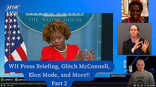 WH Press Briefing, Glitch McConnell, Elon Mode, and More!! Part 2