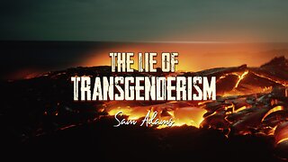 Sam Adams - Truth vs. Transphobia The Lie of Transgenderism