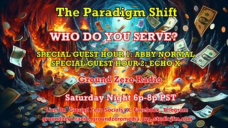 THE PARADIGM SHIFT 2-24-2024 WHO DO YOU SERVE