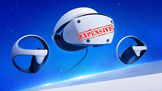 The PSVR 2 Is EXPENSIVE!