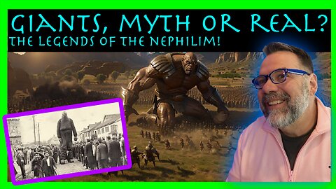 Giants, Myth or Real? The Legends of the Nephilim!