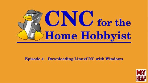 LinuxCNC for the Hobbyist - 004 - Downloading LinuxCNC with Windows
