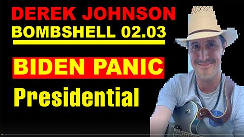 Derek Johnson "BOMBSHELL" 02.03.2024: "Presidential Emergency Action Documents