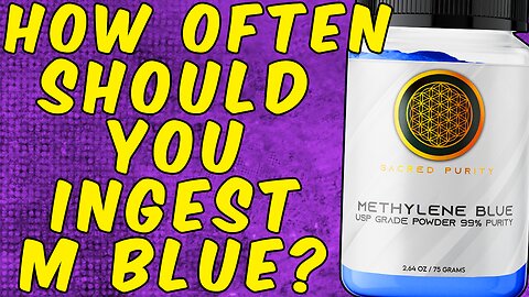 How Often Should You Ingest Methylene Blue?