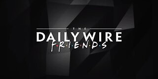Daily Wire Friends Live Stream Debut Episode