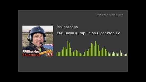 E68 David Kumpula on Clear Prop TV